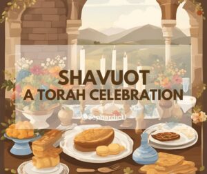 Sephardic Shavuot Customs and Traditions