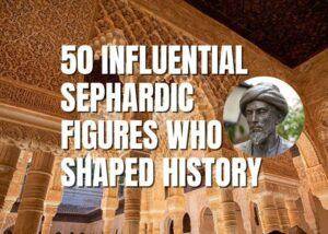 50 Influential Sephardic Figures (1)