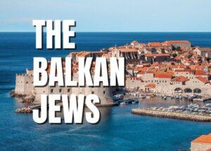 The Balkan Jews