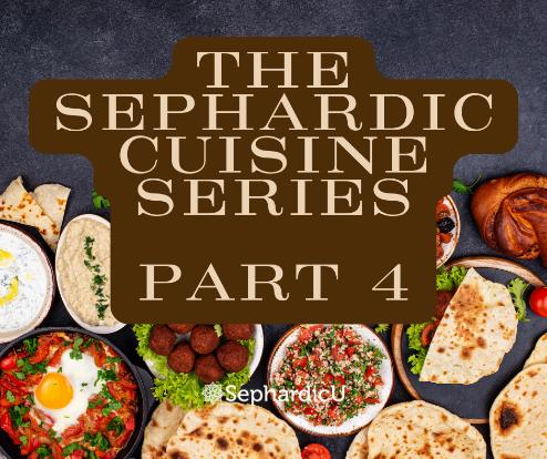 The Sephardic Cuisine Series
