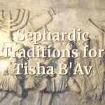 Sephardic Traditions for Tisha B'Av