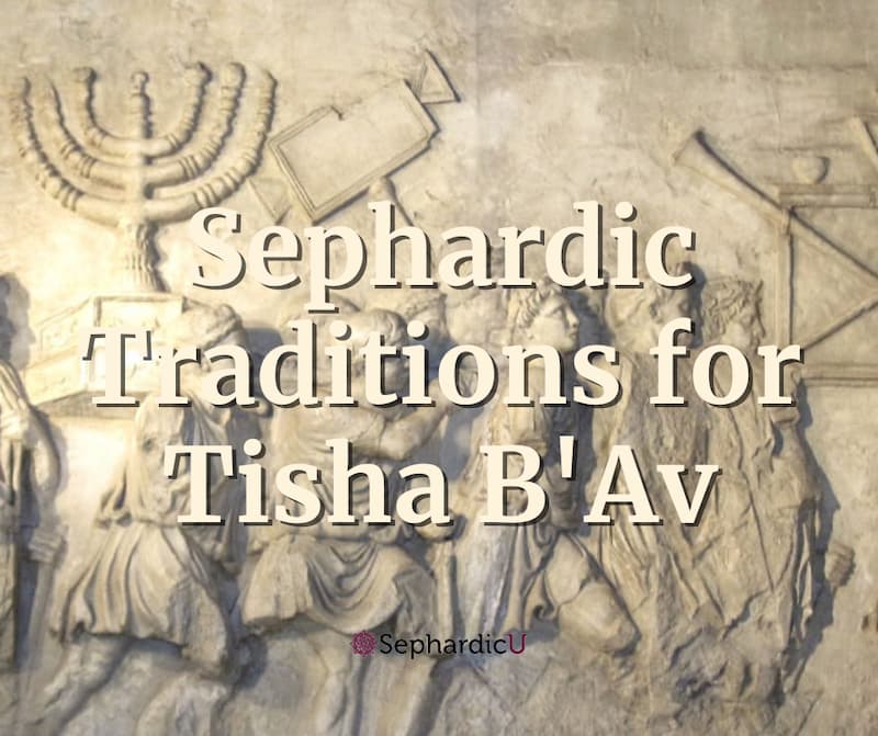 Sephardic Traditions for Tisha B'Av