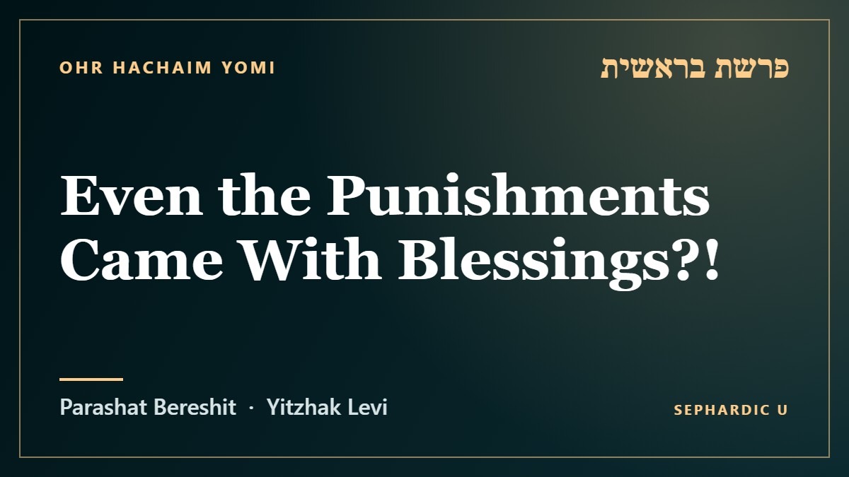 Title card: Parashat Bereshit: Even the Punishments Came With Blessings?! (Parashat Bereshit)