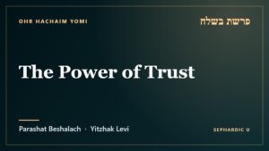 Title card: Parashat Beshalach: The Power of Trust (Parashat Beshalach)