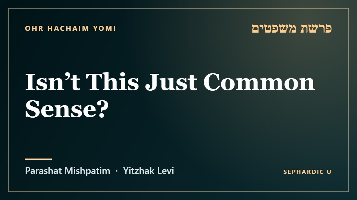 Title card: Parashat Mishpatim: Isn’t This Just Common Sense? (Parashat Mishpatim)