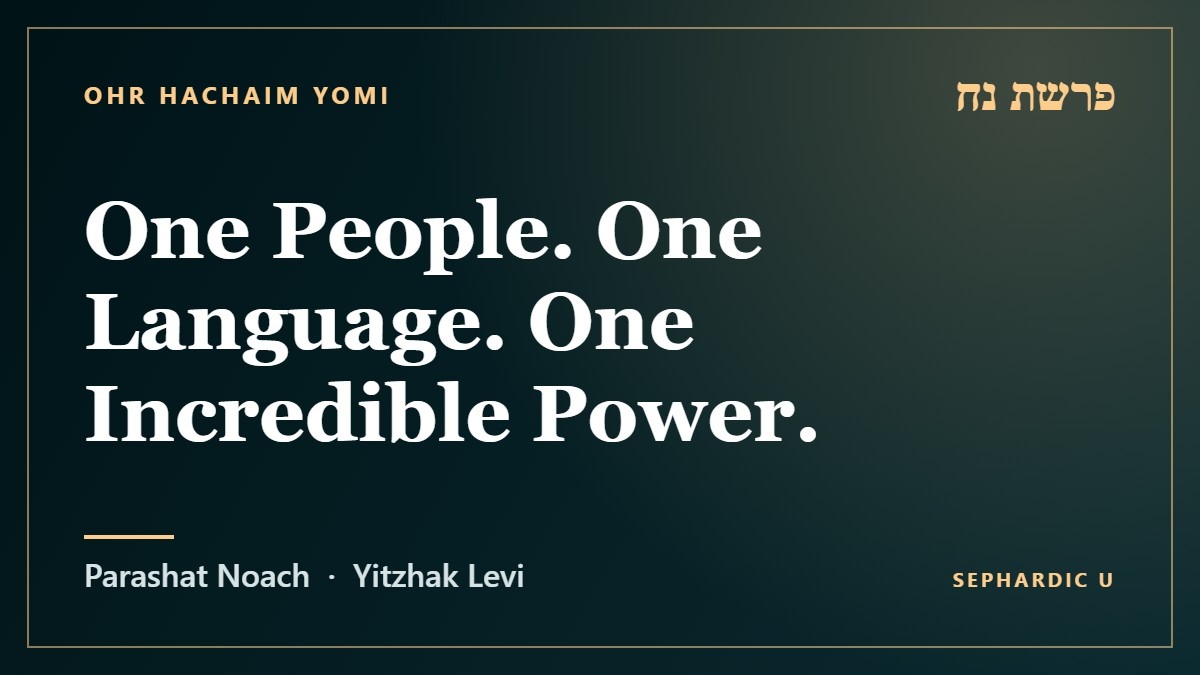 Title card: Parashat Noach: One People. One Language. One Incredible Power. (Parashat Noach)