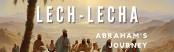 Parashat Lech Lecha Abraham's Journey